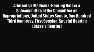 [PDF] Alternative Medicine: Hearing Before a Subcommittee of the Committee on Appropriations
