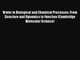 Read Books Water in Biological and Chemical Processes: From Structure and Dynamics to Function