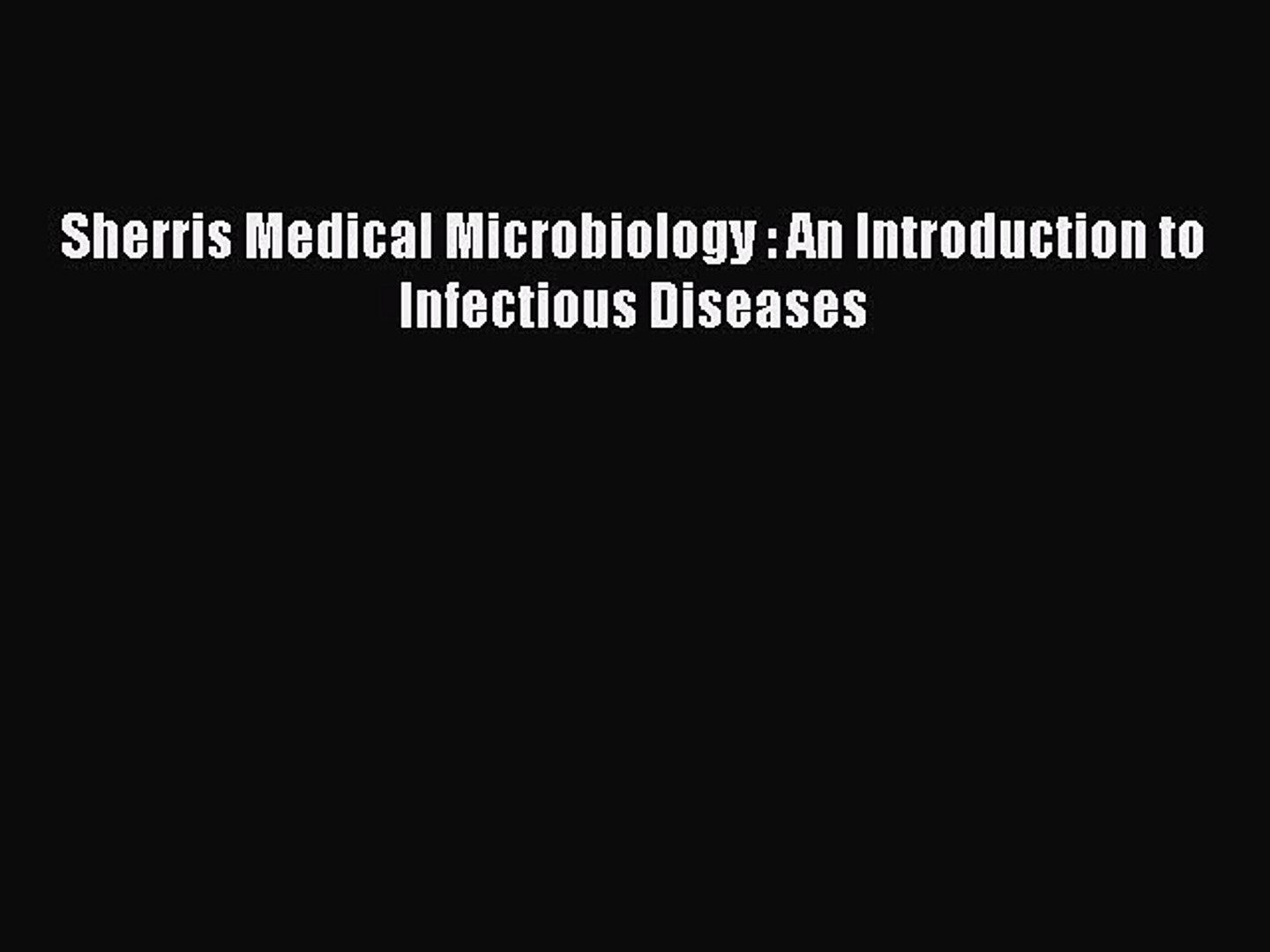 sherris medical microbiology an introduction to infectious diseases