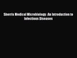 Download Books Sherris Medical Microbiology : An Introduction to Infectious Diseases PDF Free
