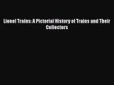 Download Lionel Trains: A Pictorial History of Trains and Their Collectors Ebook Free