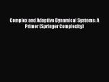 Read Books Complex and Adaptive Dynamical Systems: A Primer (Springer Complexity) ebook textbooks