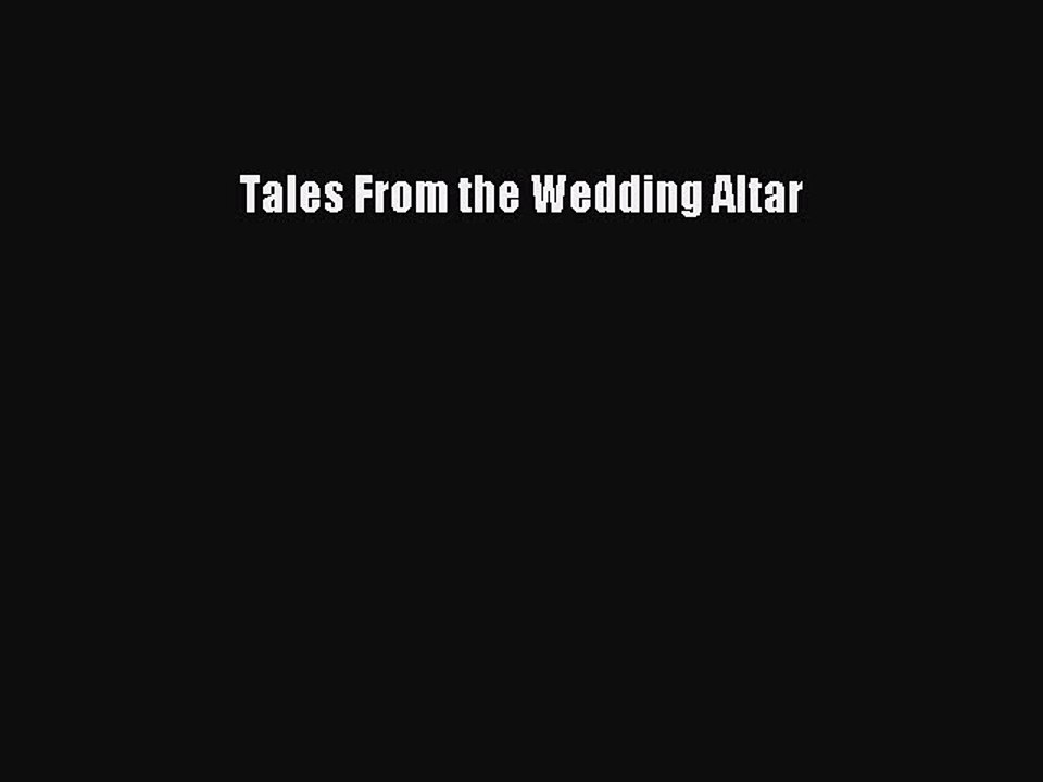 Read Tales From the Wedding Altar Ebook Free