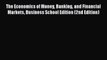 Enjoyed read The Economics of Money Banking and Financial Markets Business School Edition (2nd