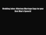 Read Wedding Jokes: Hilarious Marriage Gags for your Best Man's Speech! Ebook Free