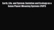 Read Books Earth Life and System: Evolution and Ecology on a Gaian Planet (Meaning Systems