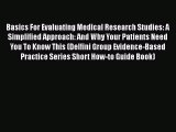 Read Books Basics For Evaluating Medical Research Studies: A Simplified Approach: And Why Your