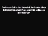 Read The Design Collection Revealed Hardcover: Adobe Indesign CS4 Adobe Photoshop CS4 and Adobe