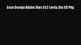Read Essn Design Adobe Illus Cs2 Lev1& Stu CD Pkg Ebook Free