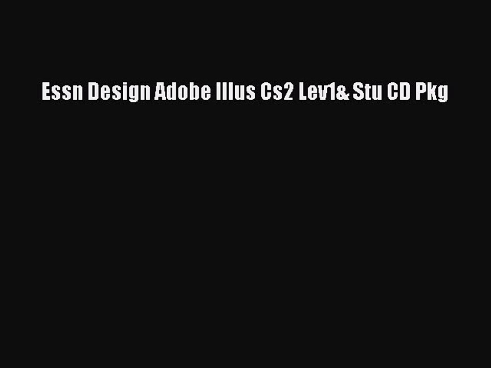 Read Essn Design Adobe Illus Cs2 Lev1& Stu CD Pkg Ebook Free