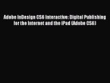 Download Adobe InDesign CS6 Interactive: Digital Publishing for the Internet and the iPad (Adobe