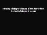 Read Books Studying a Study and Testing a Test: How to Read the Health Science Literature E-Book