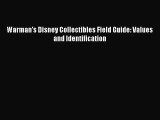 Download Warman's Disney Collectibles Field Guide: Values and Identification PDF Free