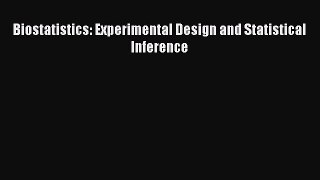 Read Books Biostatistics: Experimental Design and Statistical Inference ebook textbooks