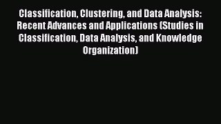 Read Books Classification Clustering and Data Analysis: Recent Advances and Applications (Studies