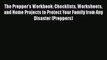 Read Book The Prepper's Workbook: Checklists Worksheets and Home Projects to Protect Your Family
