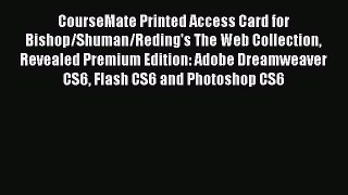 Download CourseMate Printed Access Card for Bishop/Shuman/Reding's The Web Collection Revealed