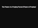 Read The Power of a Praying Parent (Power of Praying) Ebook Free