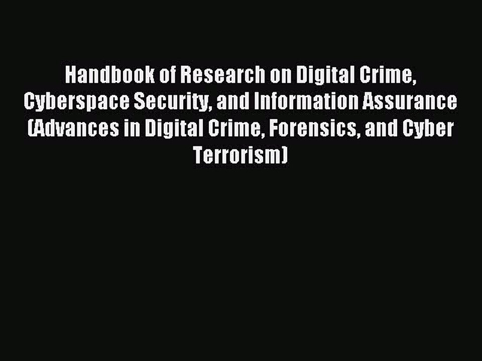 Read Handbook of Research on Digital Crime Cyberspace Security and Information Assurance (Advances