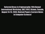 Read Selected Areas in Cryptography: 10th Annual International Workshop SAC 2003 Ottawa Canada