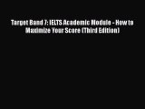 Download Target Band 7: IELTS Academic Module - How to Maximize Your Score (Third Edition)