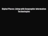 Read Book Digital Places: Living with Geographic Information Technologies ebook textbooks