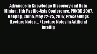 Read Advances in Knowledge Discovery and Data Mining: 11th Pacific-Asia Conference PAKDD 2007