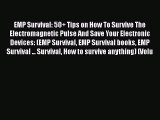Download Book EMP Survival: 50  Tips on How To Survive The Electromagnetic Pulse And Save Your