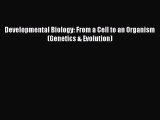Read Books Developmental Biology: From a Cell to an Organism (Genetics & Evolution) E-Book