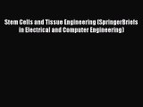 Read Books Stem Cells and Tissue Engineering (SpringerBriefs in Electrical and Computer Engineering)