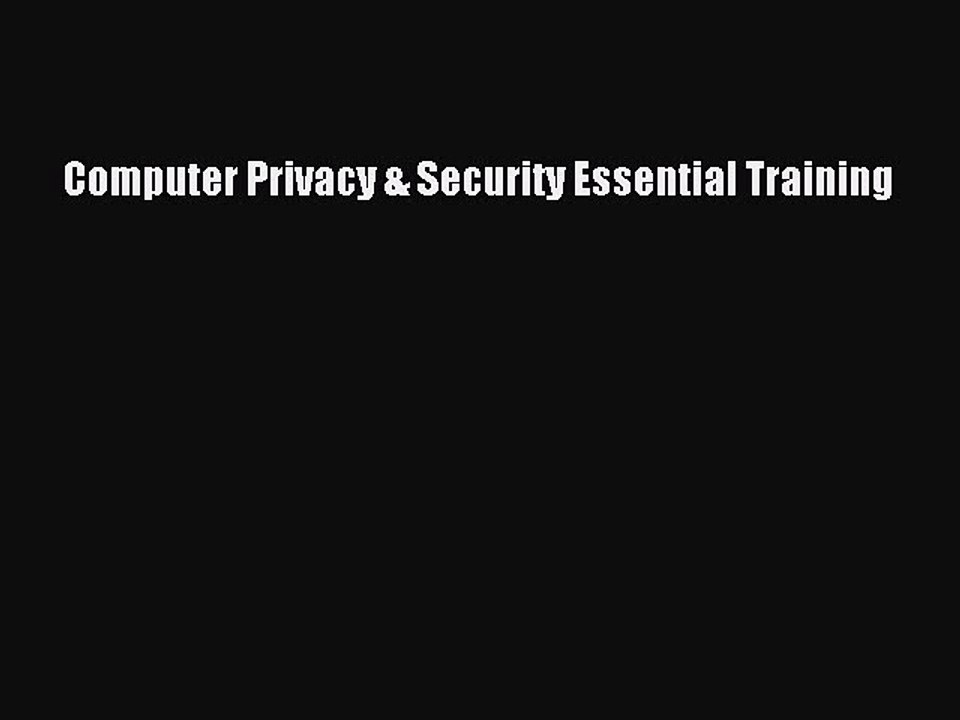 Read Computer Privacy & Security Essential Training PDF Online
