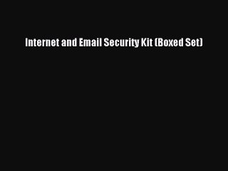 Download Internet and Email Security Kit (Boxed Set) Ebook Free