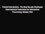 Read Trusted Information - The New Decade Challenge (International Federation for Information