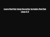 Read Learn Red Hat Linux Security: Includes Red Hat Linux 6.0 PDF Free
