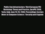 Read Public Key Infrastructure: Third European PKI Workshop: Theory and Practice EuroPKI 2006