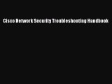 Read Cisco Network Security Troubleshooting Handbook PDF Online