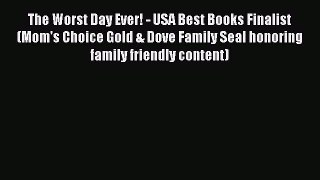 Read The Worst Day Ever! - USA Best Books Finalist (Mom's Choice Gold & Dove Family Seal honoring
