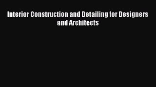 [PDF] Interior Construction and Detailing for Designers and Architects  Read Online