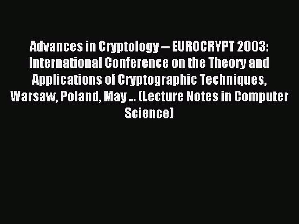 Read Advances in Cryptology -- EUROCRYPT 2003: International Conference on the Theory and Applications