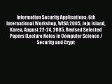 Read Information Security Applications: 6th International Workshop WISA 2005 Jeju Island Korea