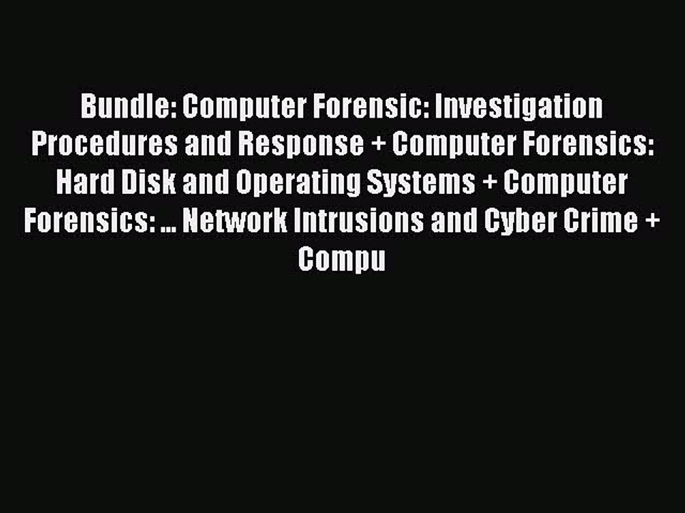 Read Bundle: Computer Forensic: Investigation Procedures and Response + Computer Forensics: