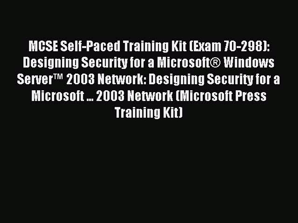 Read MCSE Self-Paced Training Kit (Exam 70-298): Designing Security for a MicrosoftÂ® Windows