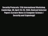 Read Security Protocols: 12th International Workshop Cambridge UK April 26-28 2004. Revised