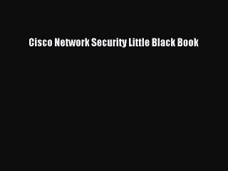 Download the Cisco Network Security Little Black Book PDF for Free 📘