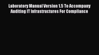 Read Laboratory Manual Version 1.5 To Accompany Auditing IT Infrastructures For Compliance