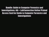 Read Bundle: Guide to Computer Forensics and Investigations 4th + LabConnection Online Printed