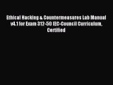 Read Ethical Hacking & Countermeasures Lab Manual v4.1 for Exam 312-50 (EC-Council Curriculum