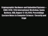 Read Cryptographic Hardware and Embedded Systems -- CHES 2010: 12th International Workshop