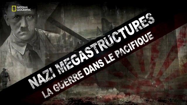 Nazi Megastructures - 1.18 - La guerre dans le pacifique