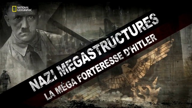 Nazi Megastructures - 2.18 - La mega forteresse d'Hitler